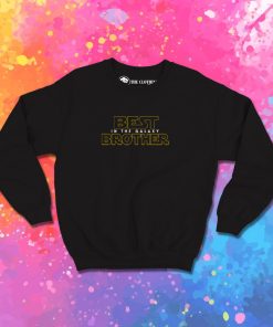 Best Brother in the Galaxy v2 Sweatshirt