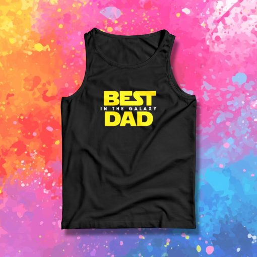 Best Dad in the Galaxy Tank Top