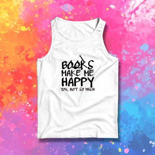 Books Make Me Happy Tank Top