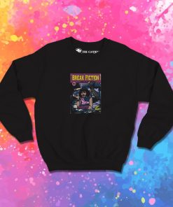 Break Fiction Sweatshirt