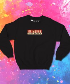 Brimborn Steel Works Sweatshirt