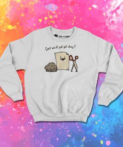 Cant we all just get along Sweatshirt