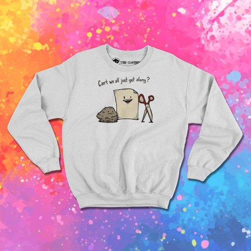 Cant we all just get along Sweatshirt