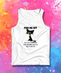 Cat Piss Me Off Tank Top