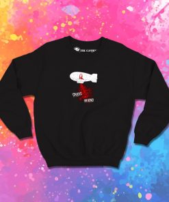 Chaos is our friend Sweatshirt