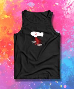 Chaos is our friend Tank Top