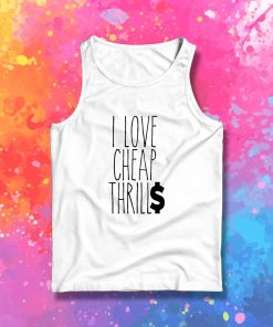 Cheap Thrills Tank Top