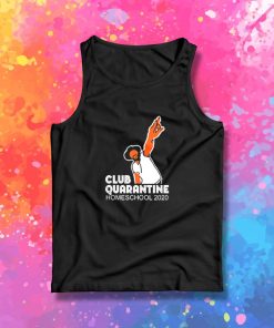 Club quarantine homeschool 2022 Tank Top