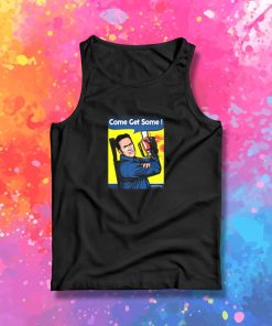 Come Get Some Tank Top