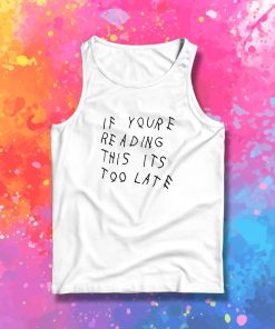 Drake If Your Late Tank Top