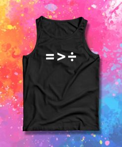 Equality Is Greater Than Division Tank Top