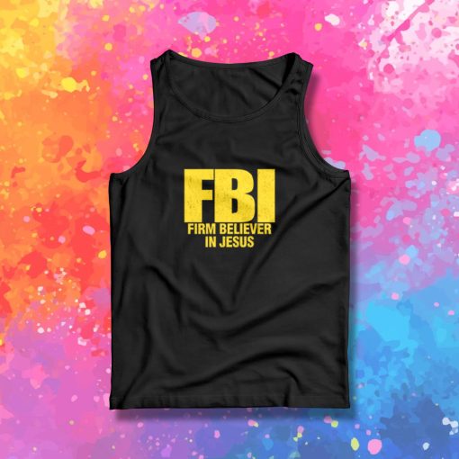 FBI Firm Believer In Jesus Christian Tank Top