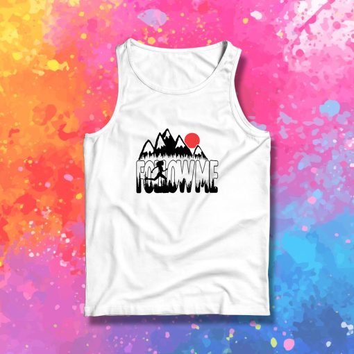 Follow Me and Run Tank Top