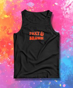 Foxy And Brown Tank Top