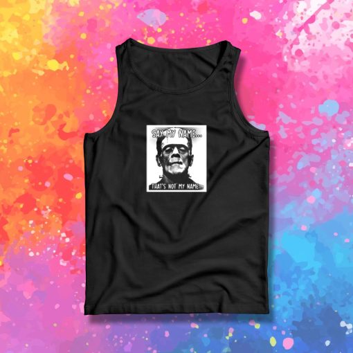 Frankenstein Say My Name Tank Top