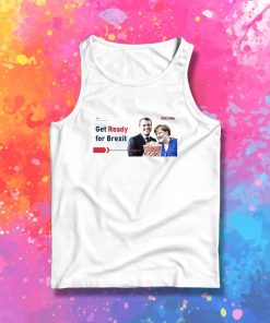 Get Ready For Brexit Spoof Macron Merkel Popcorn Time Tank Top