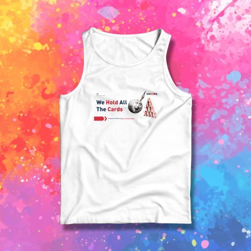 Get Ready For Brexit Spoof We Hold All The Cards Tank Top