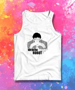 Get in the fucking robot Tank Top