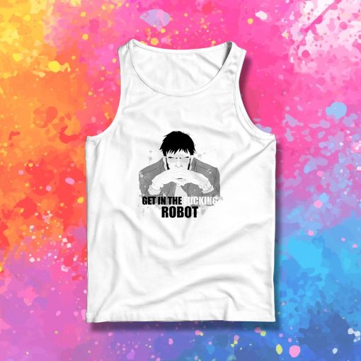 Get in the fucking robot Tank Top