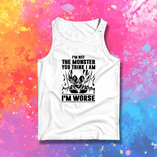 Goku I Am not Monster I Am Worse Tank Top