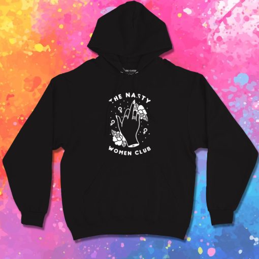 Nasty Women Club Feminist Hoodie