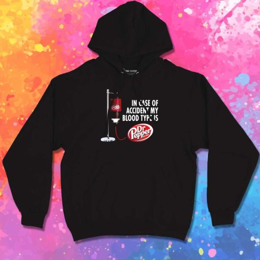 My Blood Type Is Dr Pepper Hoodie