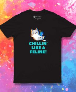 Chillin Like A Feline Cat T-Shirt