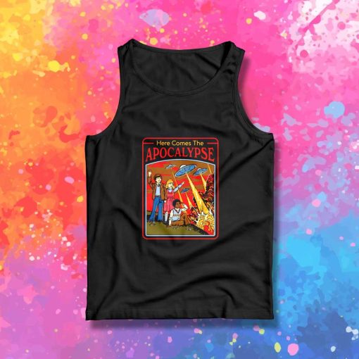 Here Comes The Apocalypse From Space Tank Top