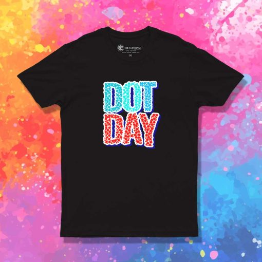 International Dot Day Quote T-Shirt