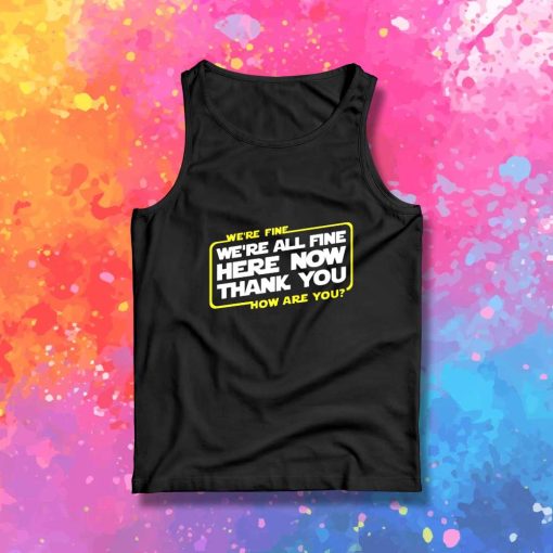 We're All Fine How Are You Tank Top