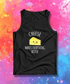 Smile Cheese Makes Everything Better Tank Top