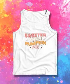 Sweeter Than Pumpkin Pie Tank Top