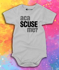 Aca Scuse Me Baby Onesie