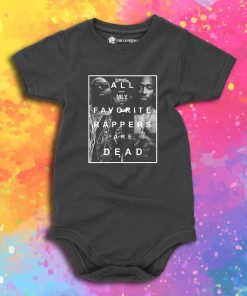 All My Favorite Rappers Are Dead Baby Onesie