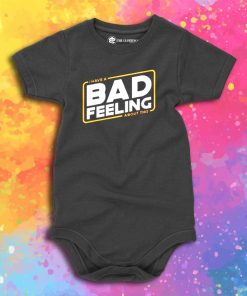 Bad feeling about this Baby Onesie