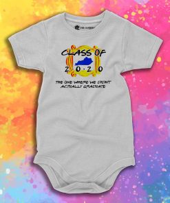 Class Of 2020 The One Where We Didnt Actually Graduate Baby Onesie