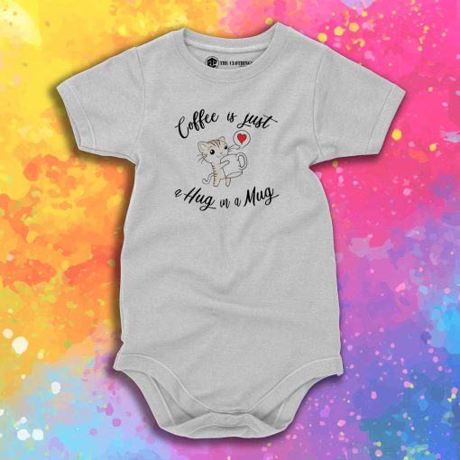 Coffee is a hug in a mug Baby Onesie