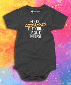 I Drop Kicked That Child In Self Defense Baby Onesie