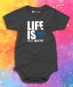 Life Is Too Short Baby Onesie