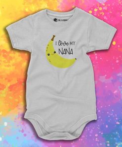 Love My Nana Banana Baby Onesie