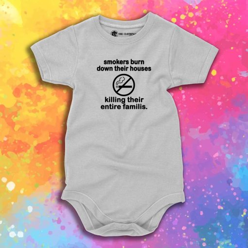 Smokers Burn Down Their Houses Killing Their Entire Families Baby Onesie