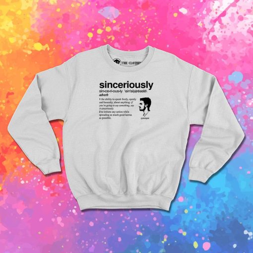 Stephen Amell Sinceriously Meaning Sweatshirt