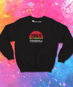 Stonewall 1969 Was A Riot Sweatshirt