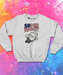 Super Trump 2016 Sweatshirt