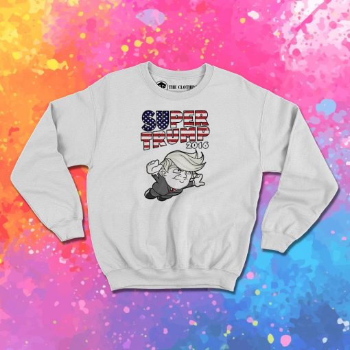 Super Trump 2016 Sweatshirt