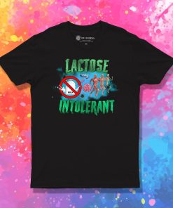 Lactose Intolerant Weird T Shirt