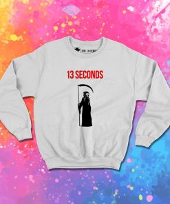 13 Seconds Fear The Reaper Sweatshirt 1.jpeg