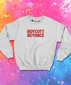 Boycott Beyonce Sweatshirt 1.jpeg