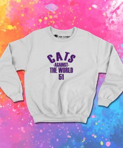 Cats Against The World 51 Sweatshirt 1.jpeg