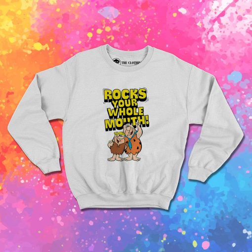 Flintstones Rocks Your Whole Mouth Sweatshirt